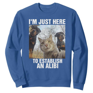 Funny Cat Dog Selfie Sweatshirt I Am Just Here To Establish An Alibi TS14 Royal Blue Print Your Wear