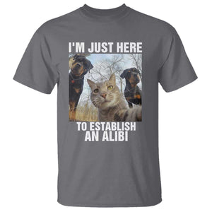Funny Cat Dog Selfie T Shirt I Am Just Here To Establish An Alibi TS14 Charcoal Print Your Wear