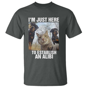 Funny Cat Dog Selfie T Shirt I Am Just Here To Establish An Alibi TS14 Dark Heather Print Your Wear