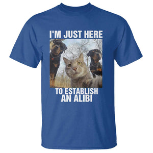 Funny Cat Dog Selfie T Shirt I Am Just Here To Establish An Alibi TS14 Royal Blue Print Your Wear