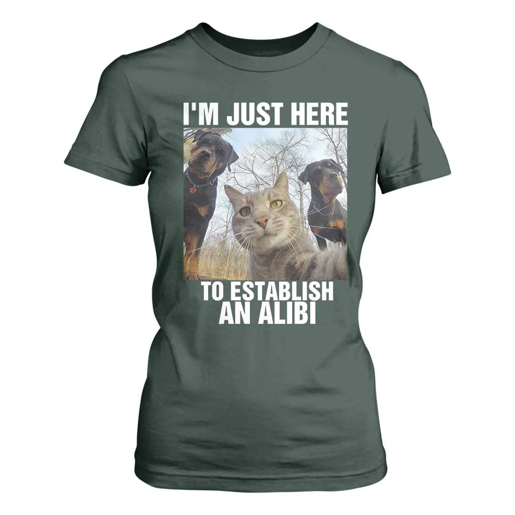 Funny Cat Dog Selfie T Shirt For Women I Am Just Here To Establish An Alibi TS14 Dark Forest Green Print Your Wear