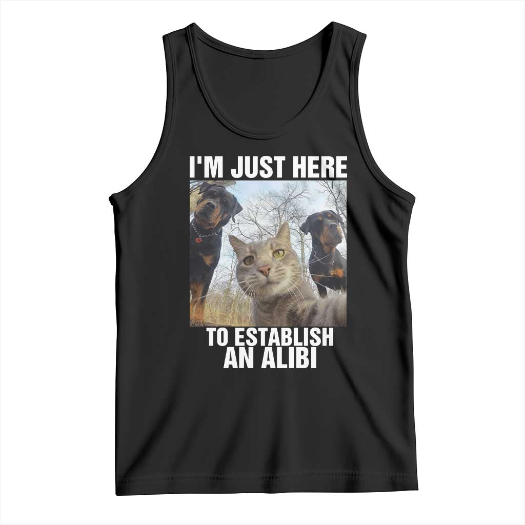 Funny Cat Dog Selfie Tank Top I Am Just Here To Establish An Alibi TS14 Black Print Your Wear
