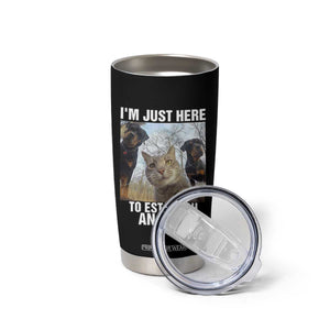 Funny Cat Dog Selfie Tumbler Cup I Am Just Here To Establish An Alibi TS14 Print Your Wear