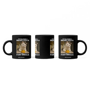 Funny Cat Meme Coffee Mug You Are Either A Smart Fella Or A Fart Smella TS14 Print Your Wear