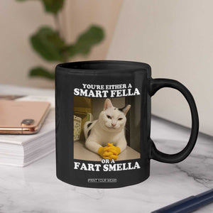 Funny Cat Meme Coffee Mug You Are Either A Smart Fella Or A Fart Smella TS14 Print Your Wear