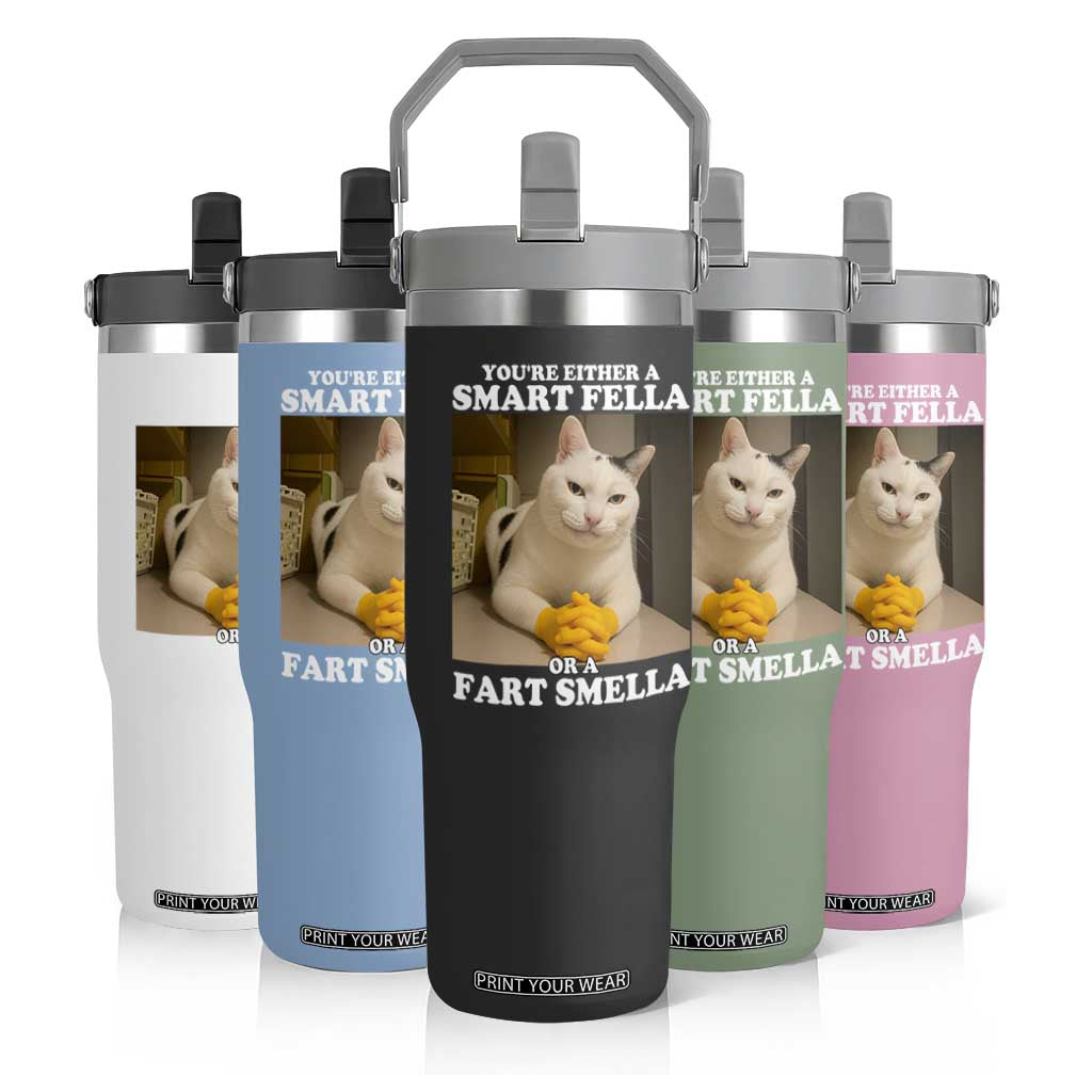 Funny Cat Meme Flip Straw Tumbler You Are Either A Smart Fella Or A Fart Smella TS14 Print Your Wear