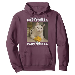 Funny Cat Meme Hoodie You Are Either A Smart Fella Or A Fart Smella TS14 Maroon Print Your Wear