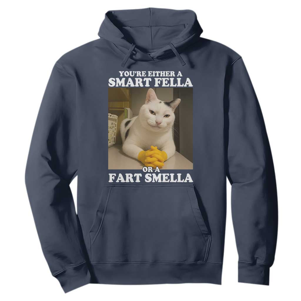 Funny Cat Meme Hoodie You Are Either A Smart Fella Or A Fart Smella TS14 Navy Print Your Wear