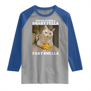 Funny Cat Meme Raglan Shirt You Are Either A Smart Fella Or A Fart Smella TS14 Sport Gray Royal Print Your Wear