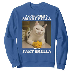 Funny Cat Meme Sweatshirt You Are Either A Smart Fella Or A Fart Smella TS14 Royal Blue Print Your Wear