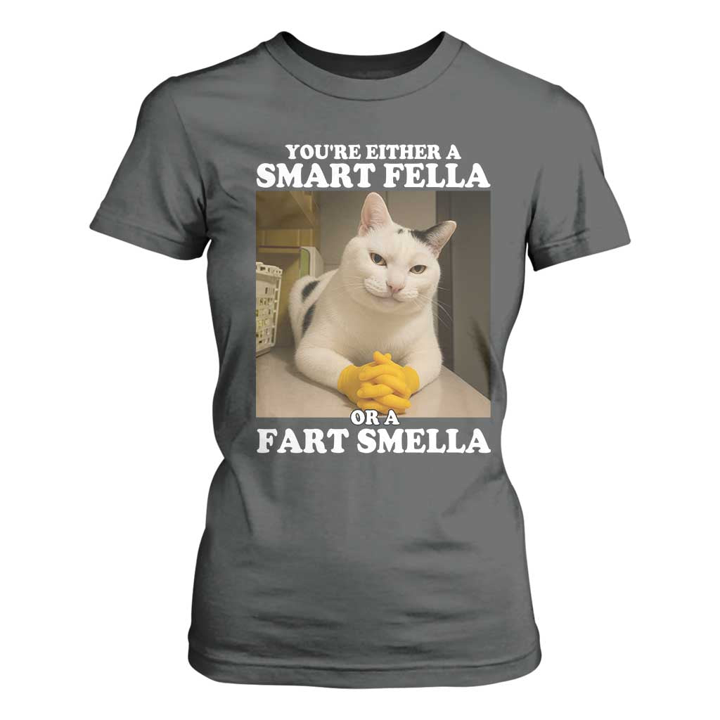 Funny Cat Meme T Shirt For Women You Are Either A Smart Fella Or A Fart Smella TS14 Dark Heather Print Your Wear