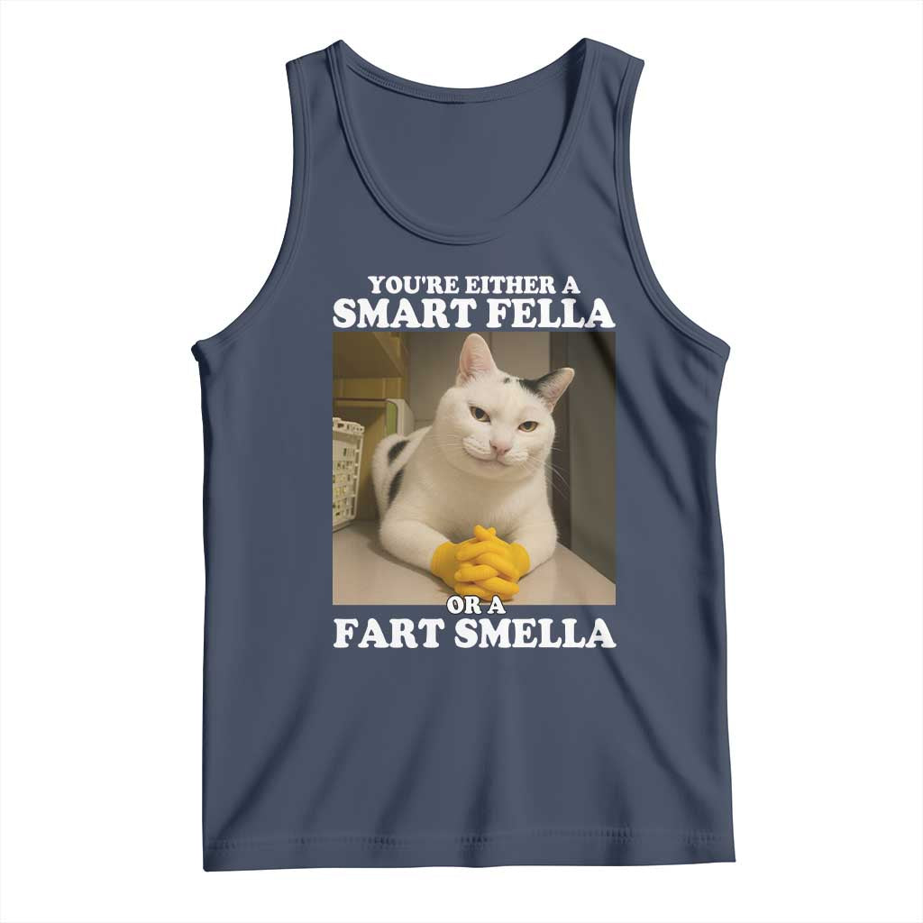 Funny Cat Meme Tank Top You Are Either A Smart Fella Or A Fart Smella TS14 Navy Print Your Wear