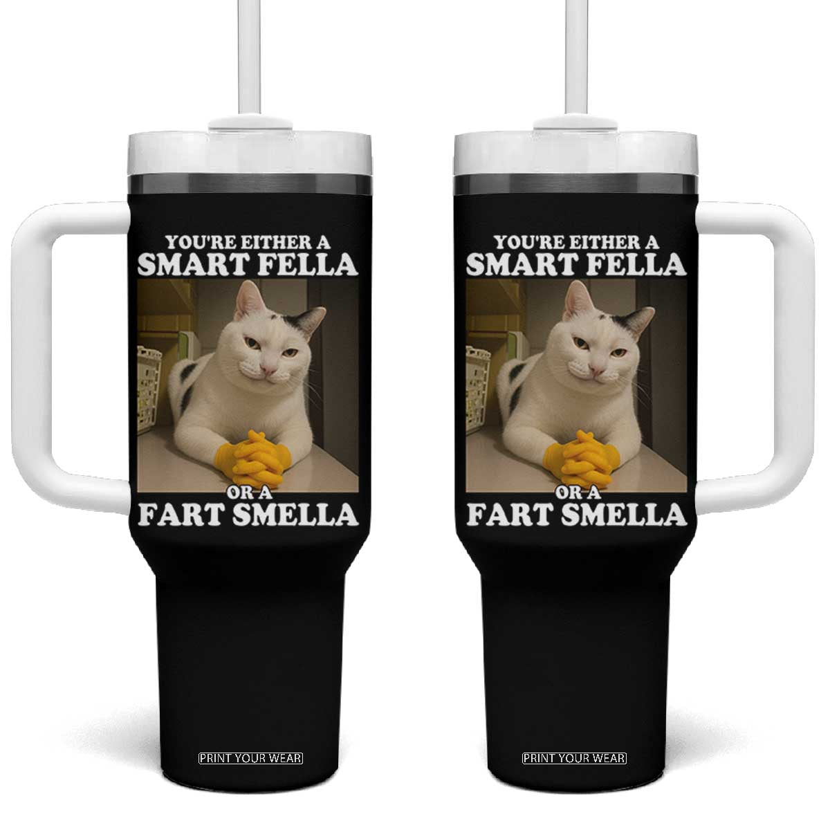 Funny Cat Meme Tumbler With Handle You Are Either A Smart Fella Or A Fart Smella TS14 One Size: 40 oz Black Print Your Wear