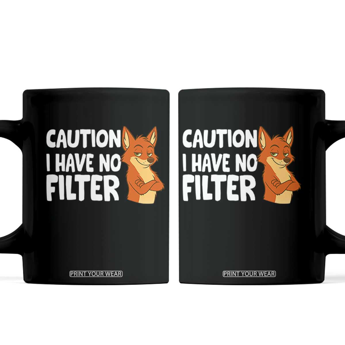 Funny Fox Sarcastic Coffee Mug Caution I Have No Filter TS14 Black Print Your Wear