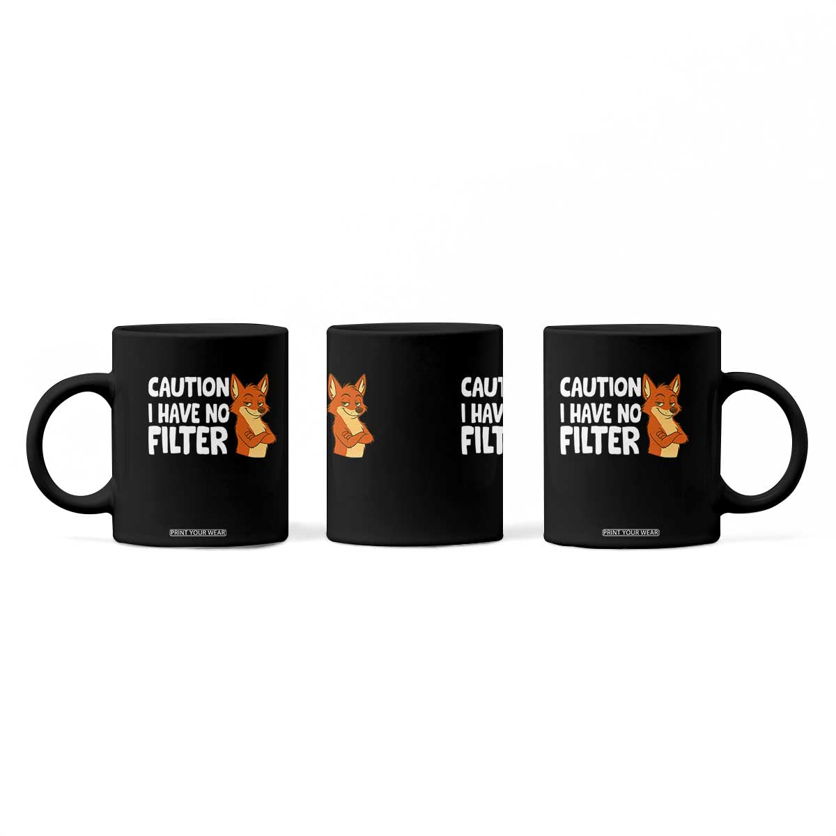 Funny Fox Sarcastic Coffee Mug Caution I Have No Filter TS14 Print Your Wear