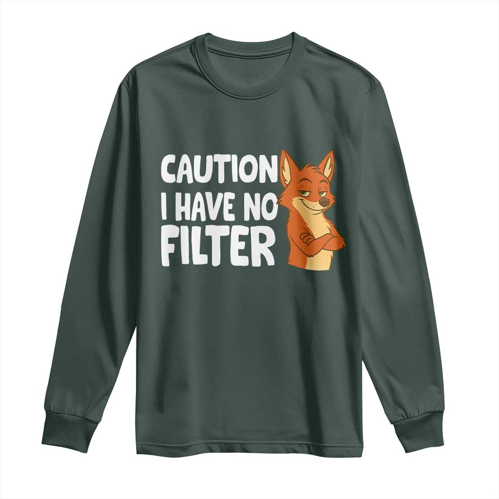 Funny Fox Sarcastic Long Sleeve Shirt Caution I Have No Filter TS14 Dark Forest Green Print Your Wear