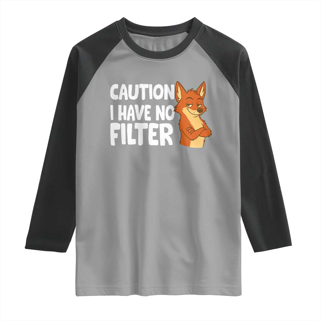 Funny Fox Sarcastic Raglan Shirt Caution I Have No Filter TS14 Sport Gray Black Print Your Wear