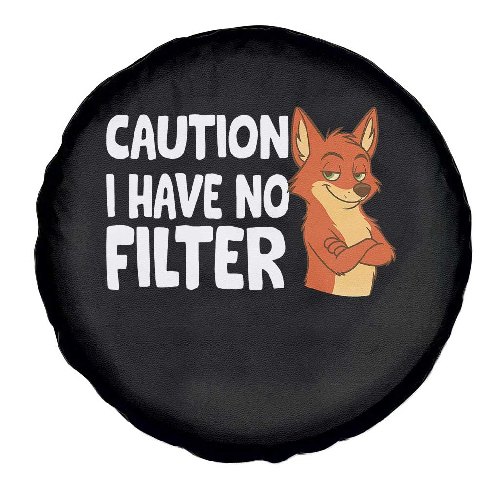 Funny Fox Sarcastic Spare Tire Cover Caution I Have No Filter TS14 Print Your Wear