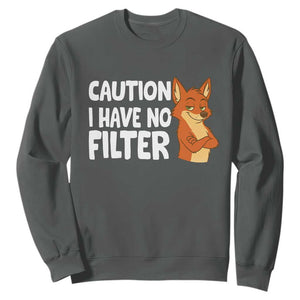 Funny Fox Sarcastic Sweatshirt Caution I Have No Filter TS14 Dark Heather Print Your Wear