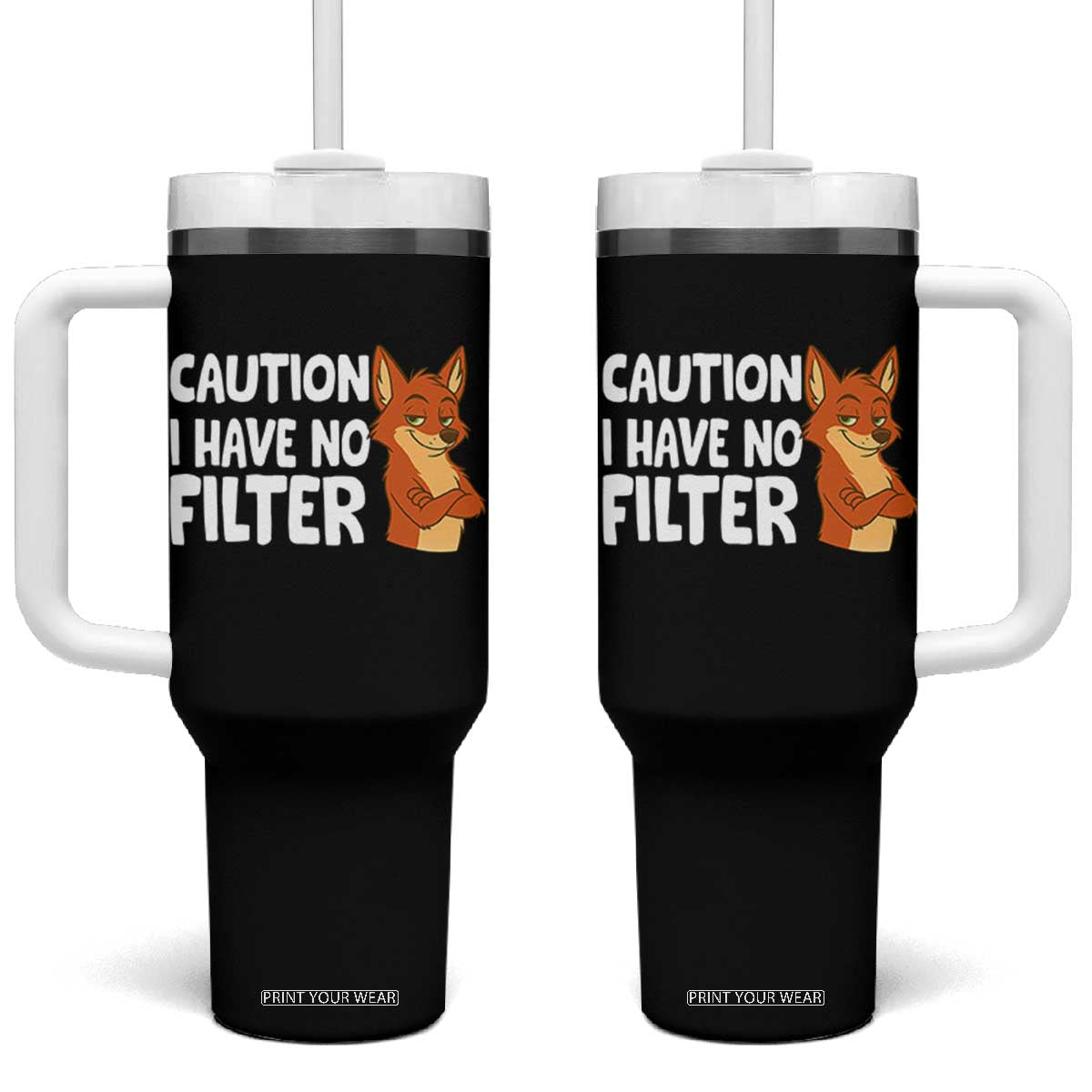 Funny Fox Sarcastic Tumbler With Handle Caution I Have No Filter TS14 One Size: 40 oz Black Print Your Wear