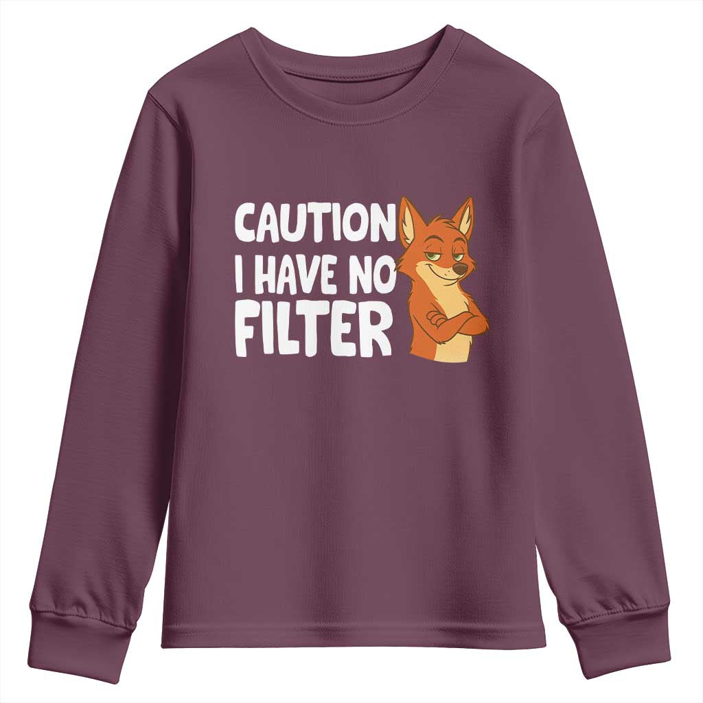 Funny Fox Sarcastic Youth Sweatshirt Caution I Have No Filter TS14 Maroon Print Your Wear