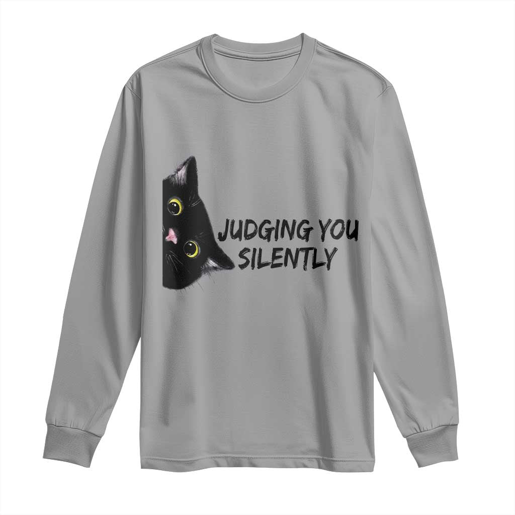 Judging You Silently Black Cat Long Sleeve Shirt Funny Sarcastic Kitten Pet Lovers TS14 Sport Gray Print Your Wear