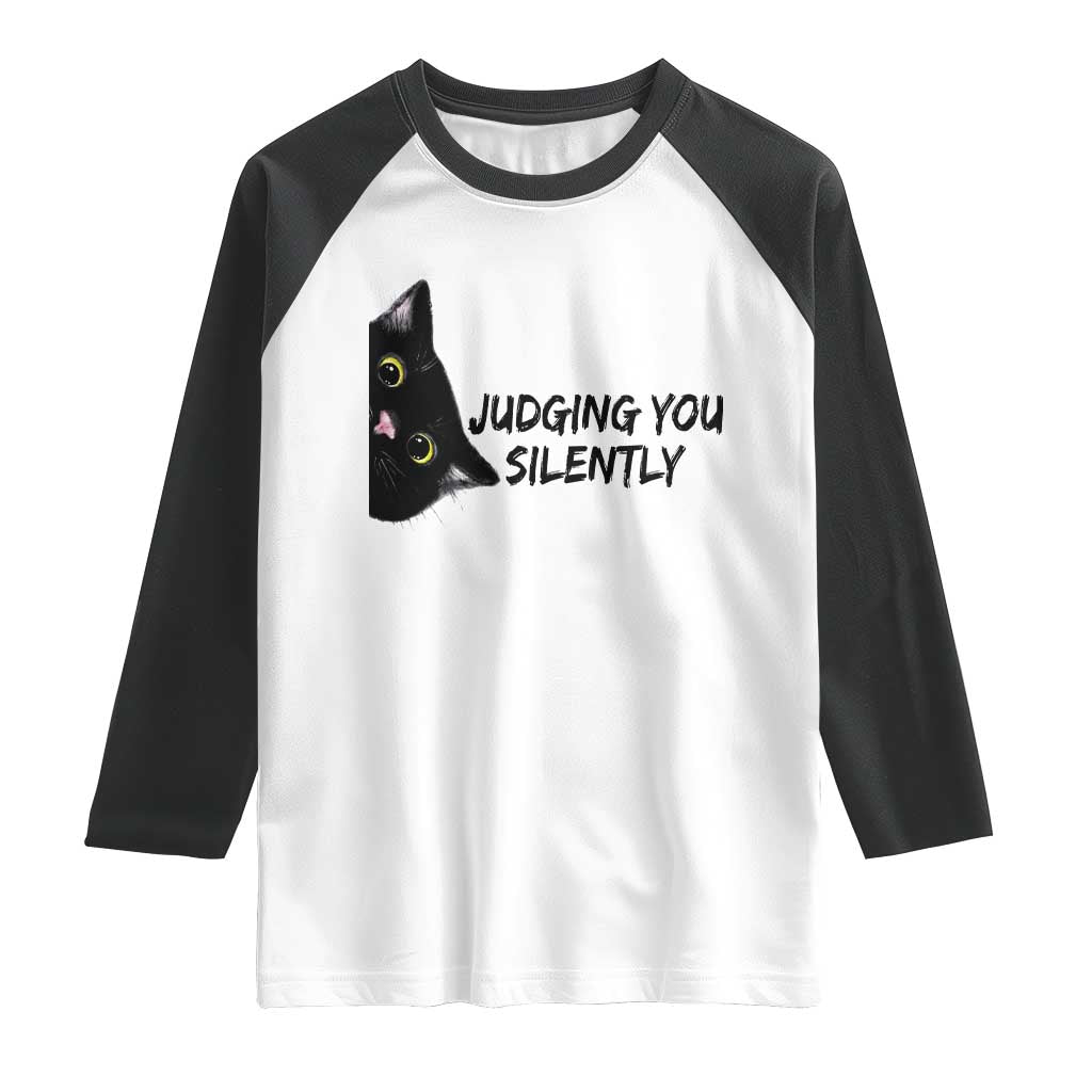 Judging You Silently Black Cat Raglan Shirt Funny Sarcastic Kitten Pet Lovers TS14 White Black Print Your Wear