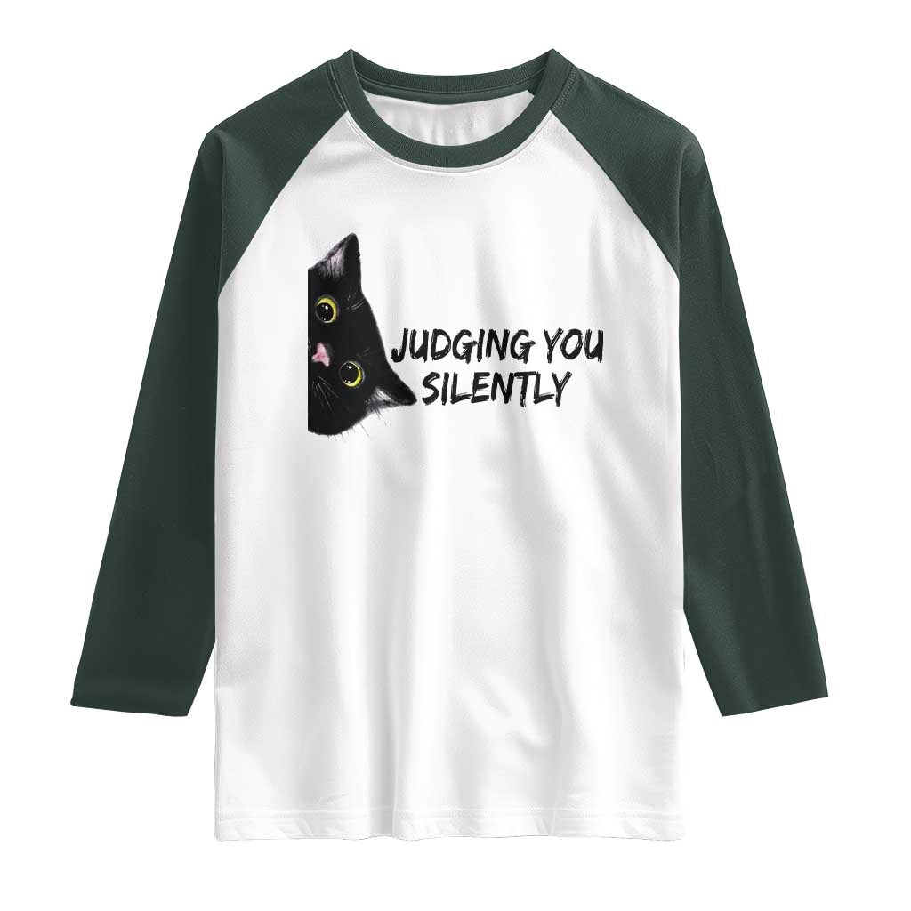 Judging You Silently Black Cat Raglan Shirt Funny Sarcastic Kitten Pet Lovers TS14 White Dark Forest Green Print Your Wear