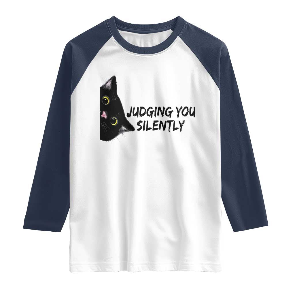 Judging You Silently Black Cat Raglan Shirt Funny Sarcastic Kitten Pet Lovers TS14 White Navy Print Your Wear