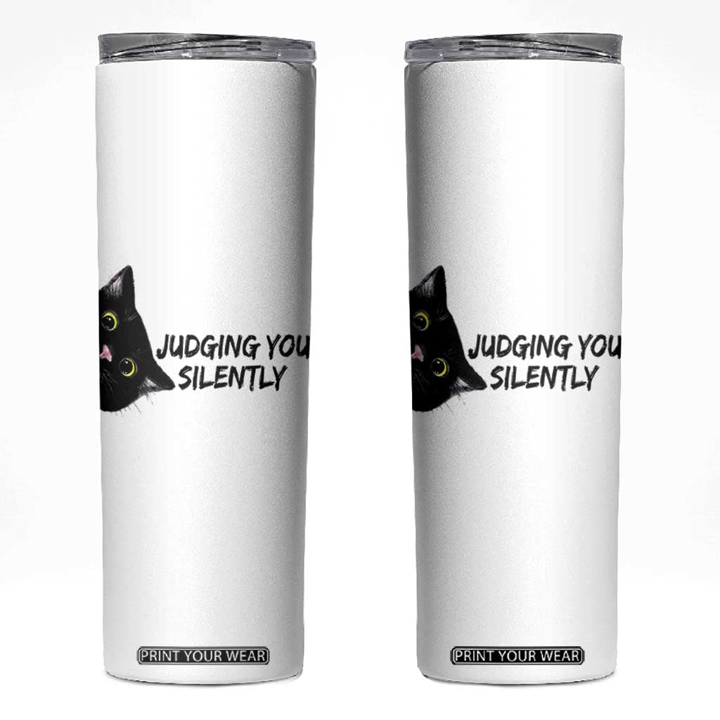 Judging You Silently Black Cat Skinny Tumbler Funny Sarcastic Kitten Pet Lovers TS14 White Print Your Wear