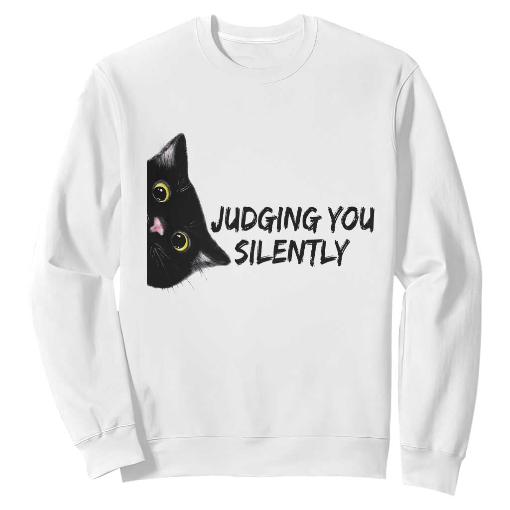 Judging You Silently Black Cat Sweatshirt Funny Sarcastic Kitten Pet Lovers TS14 White Print Your Wear