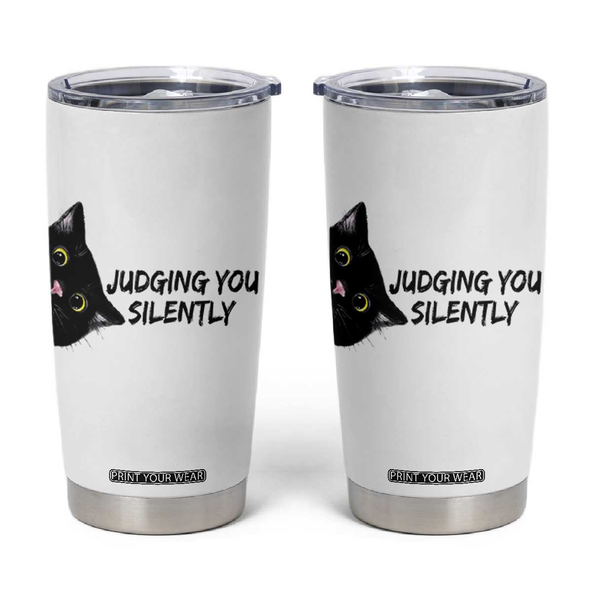 Judging You Silently Black Cat Tumbler Cup Funny Sarcastic Kitten Pet Lovers TS14 White Print Your Wear