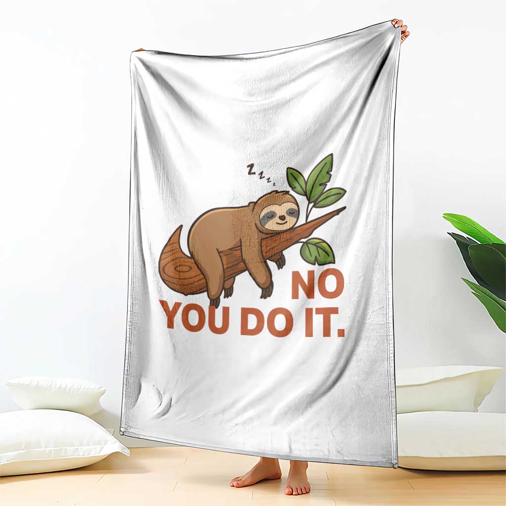 Funny Lazy Sloth Throw Blanket No You Do It Cute Sleeping Animal TS14 Print Your Wear