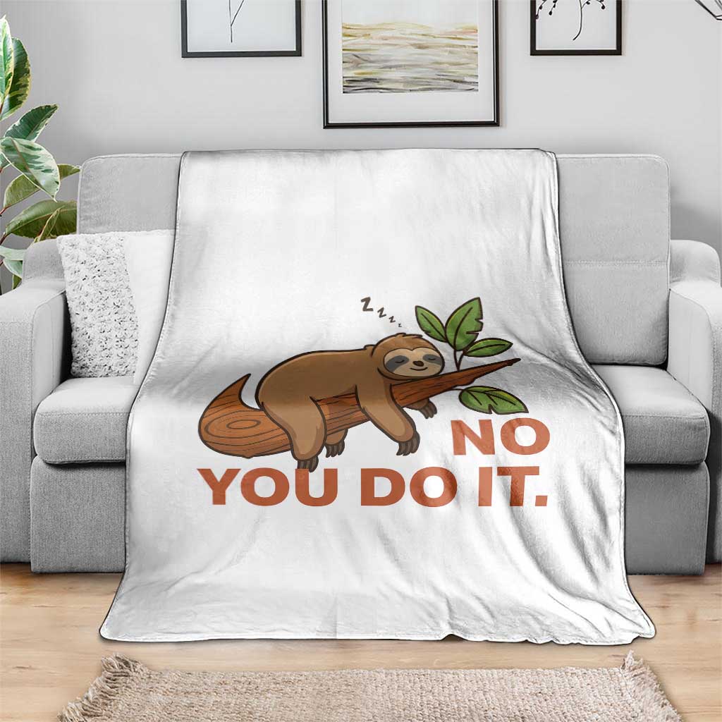 Funny Lazy Sloth Throw Blanket No You Do It Cute Sleeping Animal TS14 Print Your Wear