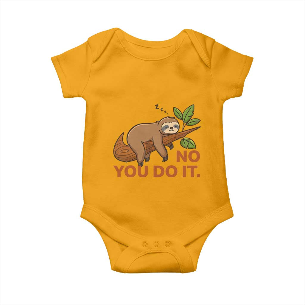 Funny Lazy Sloth Baby Onesie No You Do It Cute Sleeping Animal TS14 Gold Print Your Wear