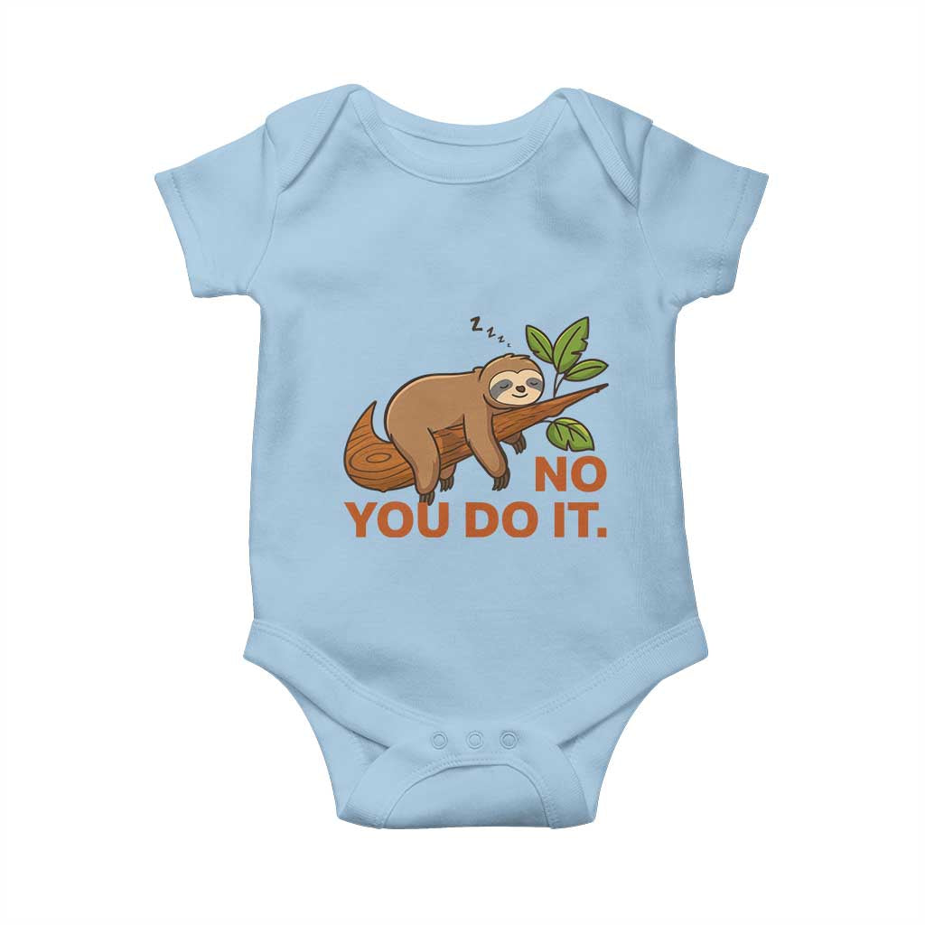 Funny Lazy Sloth Baby Onesie No You Do It Cute Sleeping Animal TS14 Light Blue Print Your Wear
