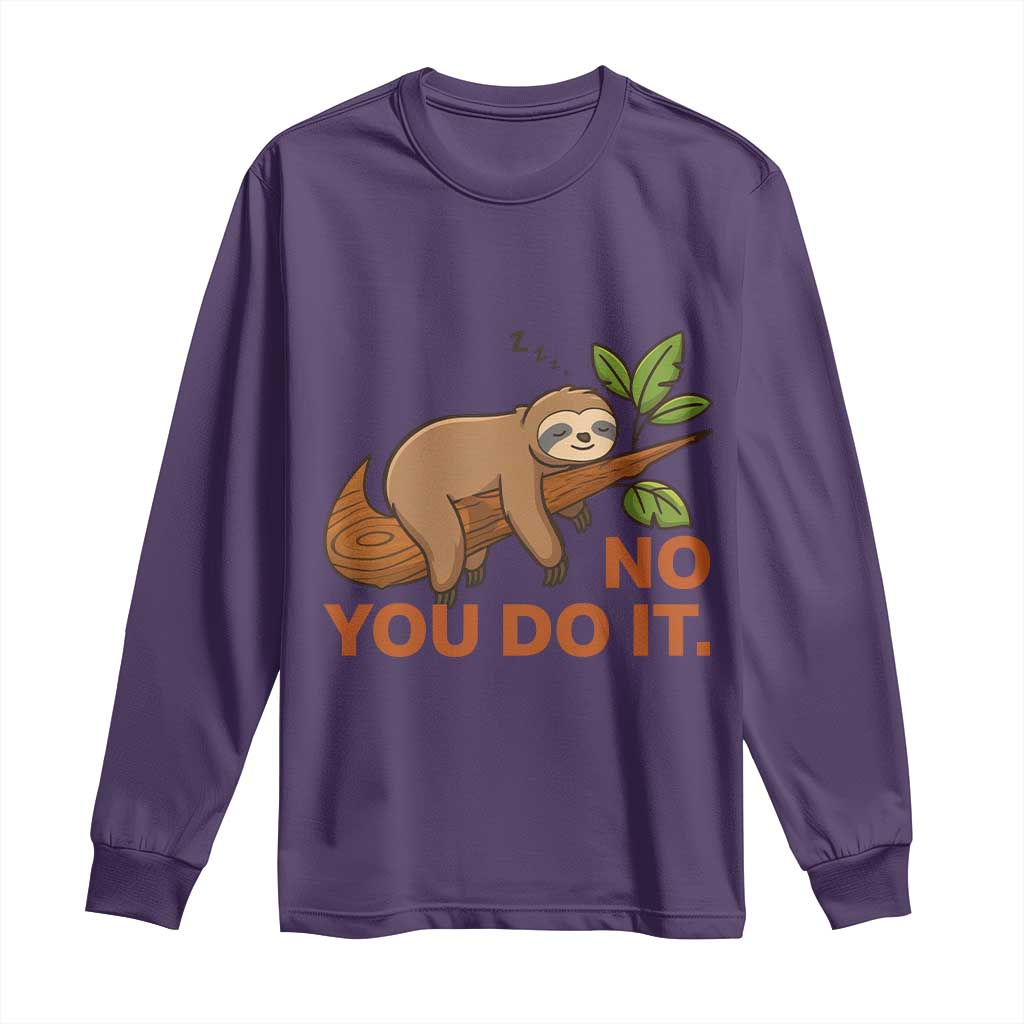 Funny Lazy Sloth Long Sleeve Shirt No You Do It Cute Sleeping Animal TS14 Purple Print Your Wear