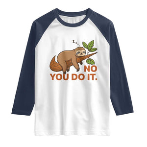 Funny Lazy Sloth Raglan Shirt No You Do It Cute Sleeping Animal TS14 White Navy Print Your Wear