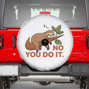 Funny Lazy Sloth Spare Tire Cover No You Do It Cute Sleeping Animal TS14 White Print Your Wear