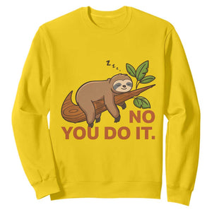 Funny Lazy Sloth Sweatshirt No You Do It Cute Sleeping Animal TS14 Daisy Print Your Wear