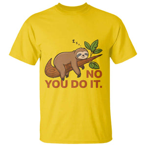 Funny Lazy Sloth T Shirt No You Do It Cute Sleeping Animal TS14 Daisy Print Your Wear