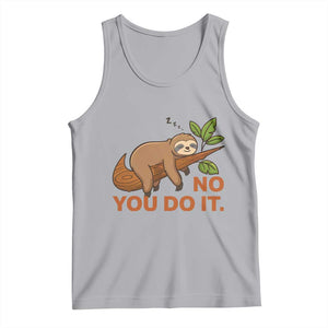 Funny Lazy Sloth Tank Top No You Do It Cute Sleeping Animal TS14 Athletic Heather Print Your Wear