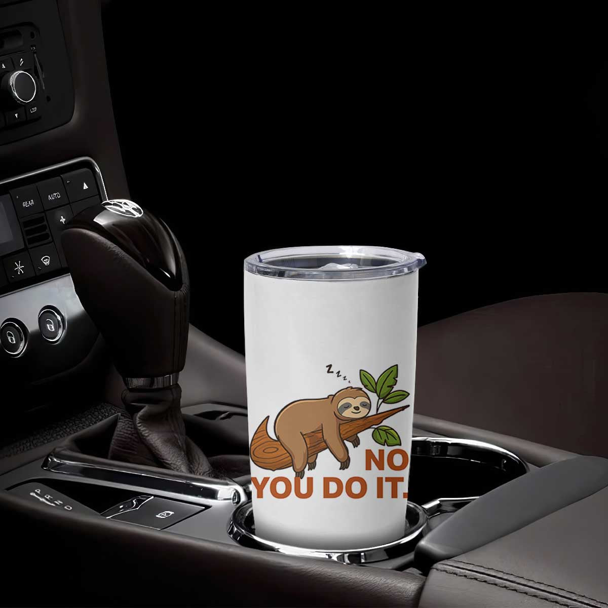 Funny Lazy Sloth Tumbler Cup No You Do It Cute Sleeping Animal TS14 Print Your Wear