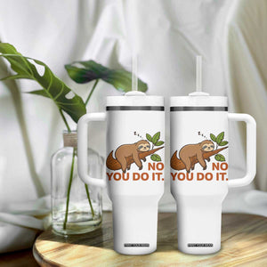 Funny Lazy Sloth Tumbler With Handle No You Do It Cute Sleeping Animal TS14 Print Your Wear