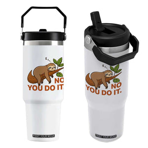 Funny Lazy Sloth Flip Straw Tumbler No You Do It Cute Sleeping Animal TS14 One Size: 30 oz White Print Your Wear