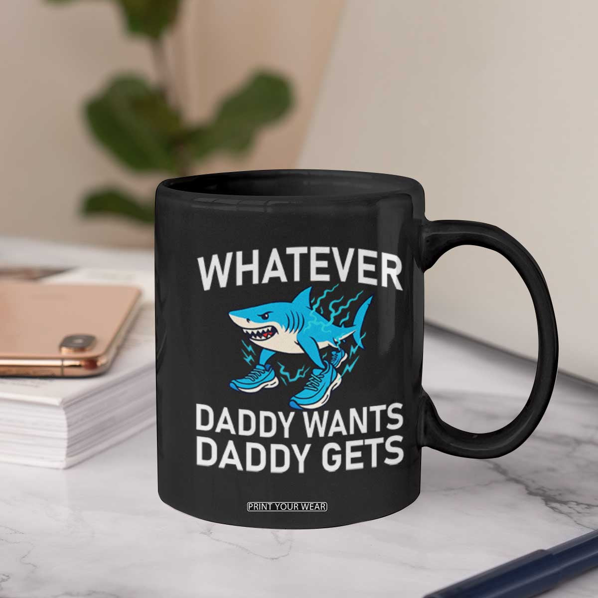 Funny Tralalero Tralala Meme Coffee Mug Whatever Daddy Wants Daddy Gets TS14 Print Your Wear