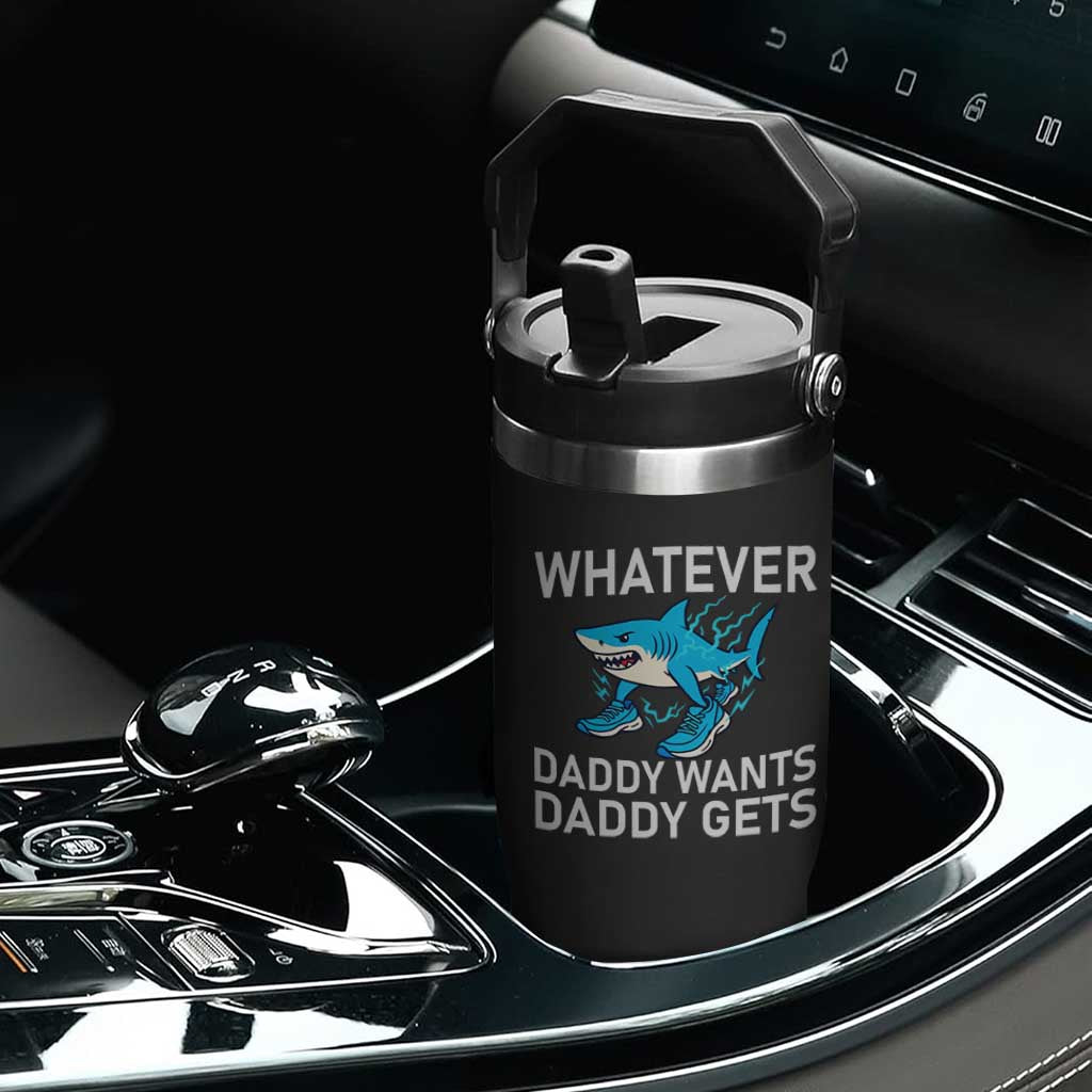 Funny Tralalero Tralala Meme Flip Straw Tumbler Whatever Daddy Wants Daddy Gets TS14 Print Your Wear
