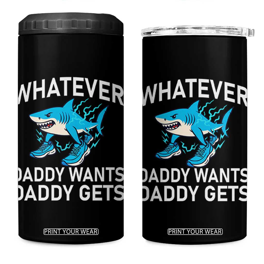 Funny Tralalero Tralala Meme 4 in 1 Can Cooler Tumbler Whatever Daddy Wants Daddy Gets TS14 One Size: 16 oz Black Print Your Wear