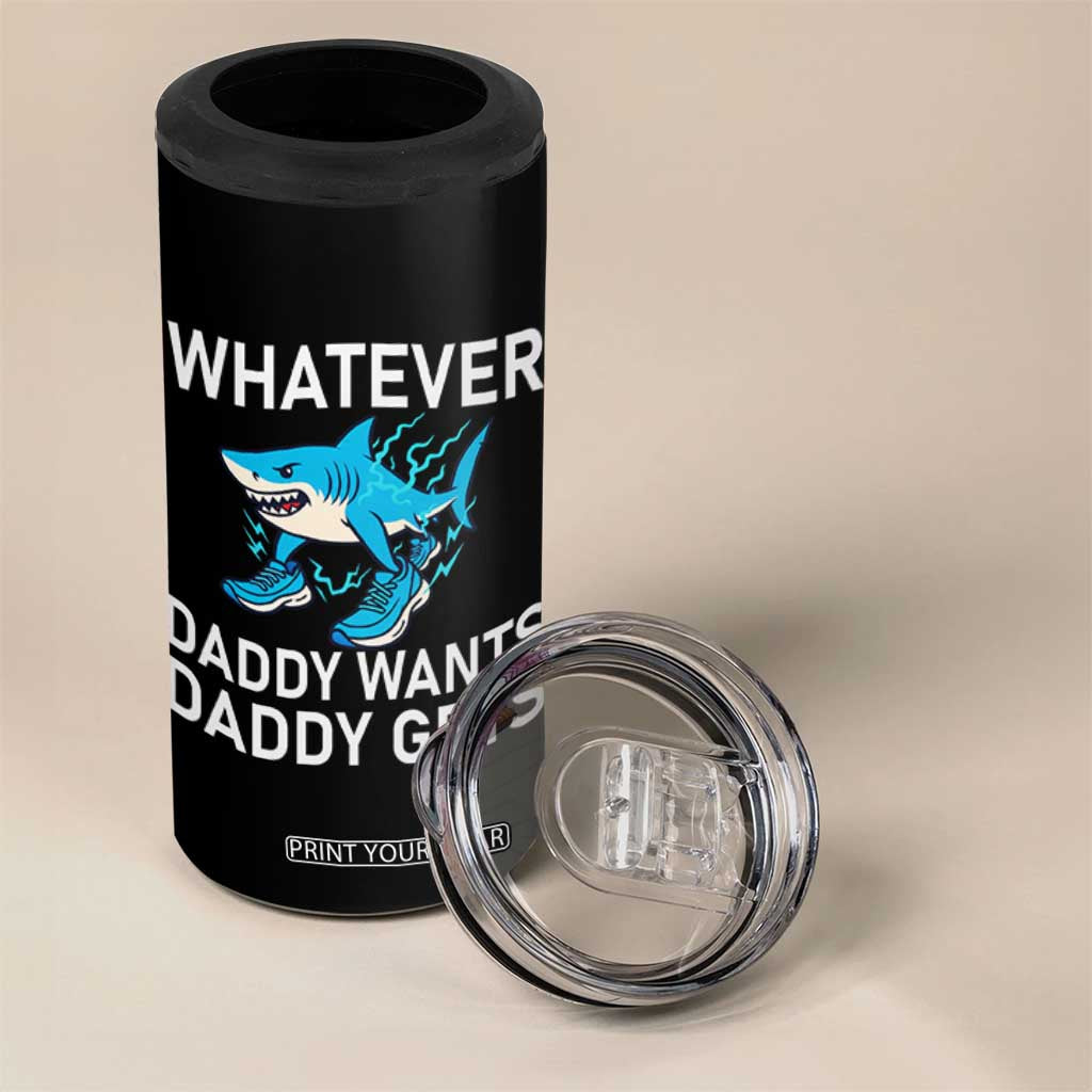 Funny Tralalero Tralala Meme 4 in 1 Can Cooler Tumbler Whatever Daddy Wants Daddy Gets TS14 Print Your Wear