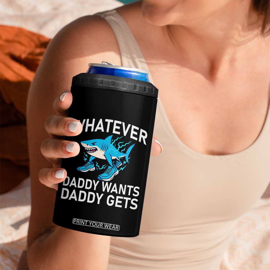Funny Tralalero Tralala Meme 4 in 1 Can Cooler Tumbler Whatever Daddy Wants Daddy Gets TS14 Print Your Wear